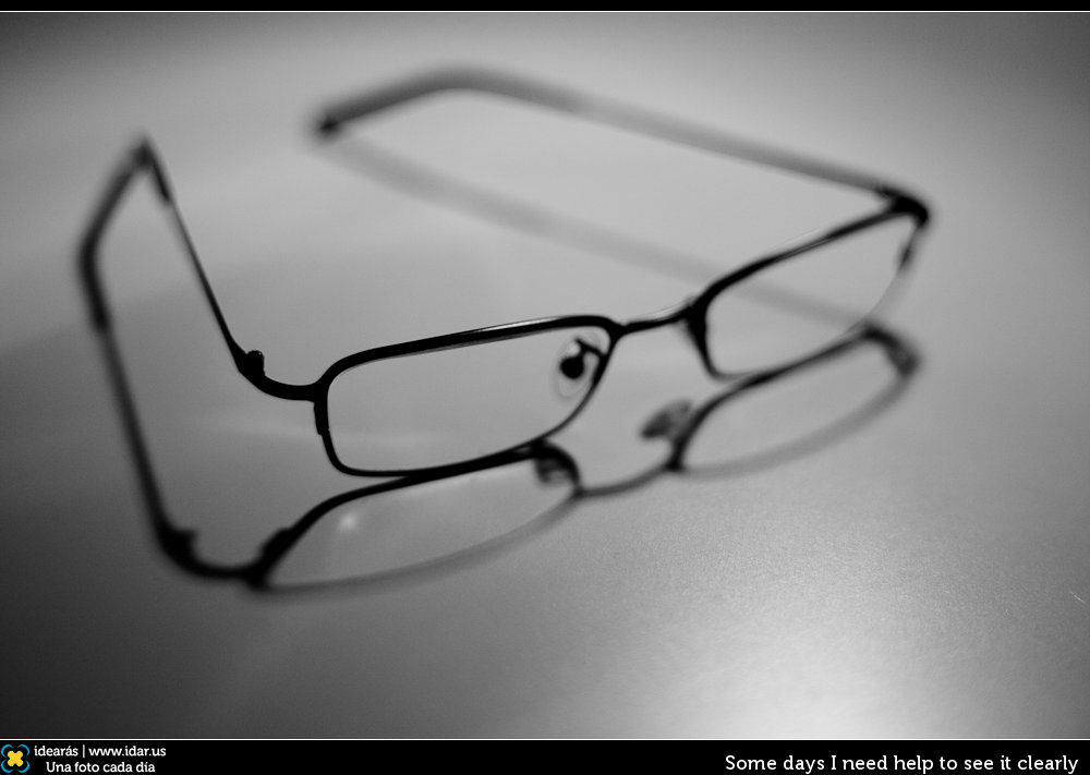 Some days I need help to see it clearly